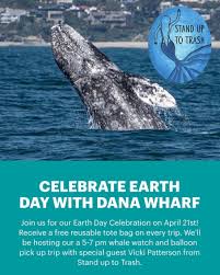 Earth Day Celebration | Dana Wharf Whale Watching