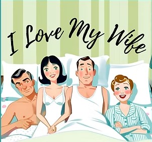 No Square Theatre presents I Love My Wife