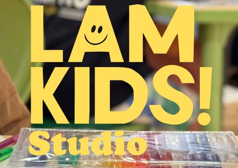 LAM Kids Studio at Laguna Art Museum LAM Kids Studio at Laguna Art Museum